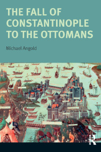 Omslagafbeelding: The Fall of Constantinople to the Ottomans 1st edition 9780582356122