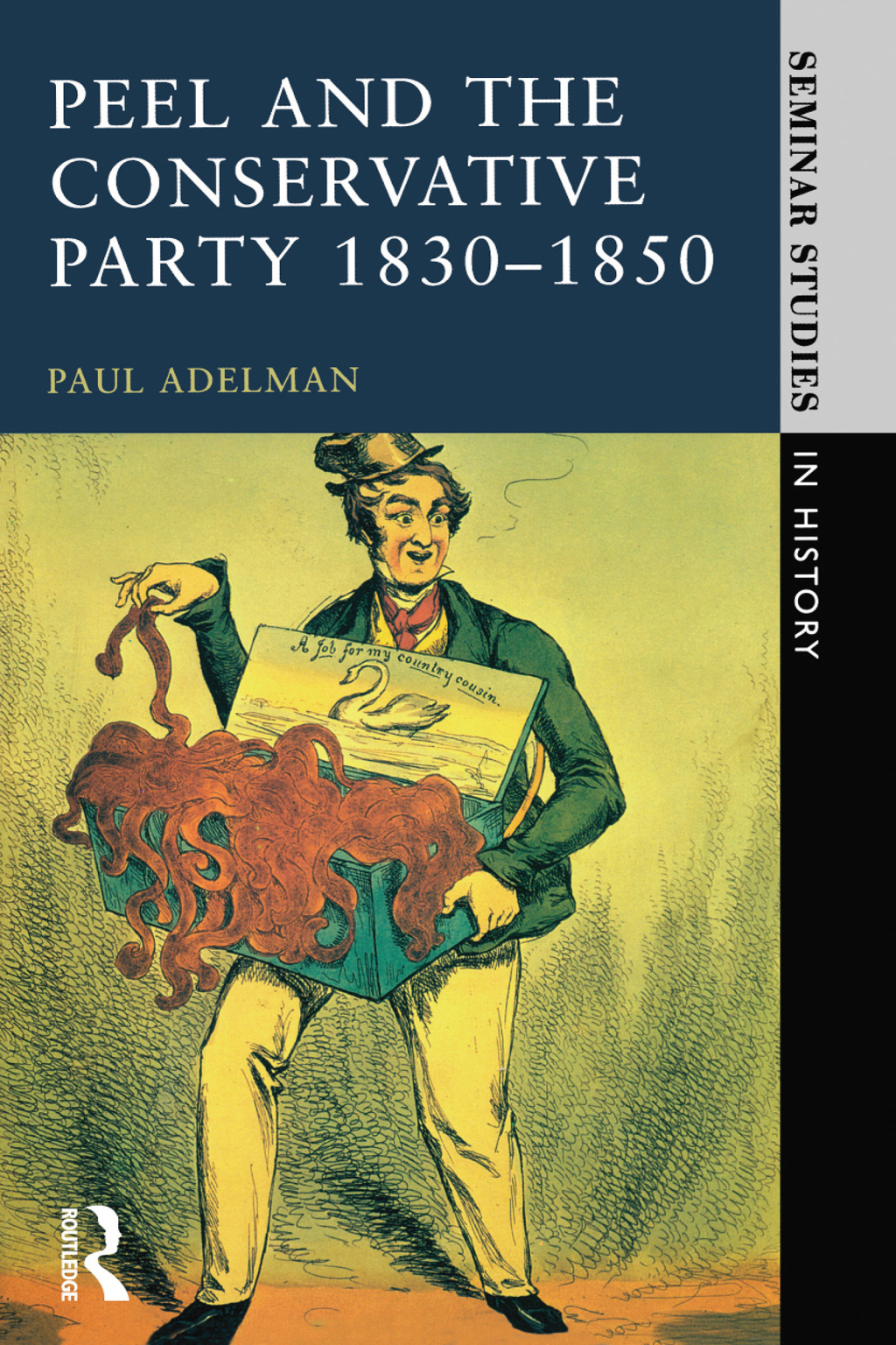 Peel and the Conservative Party 1830-1850 1st Edition