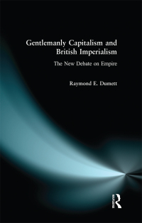 صورة الغلاف: Gentlemanly Capitalism and British Imperialism 1st edition 9780582327825