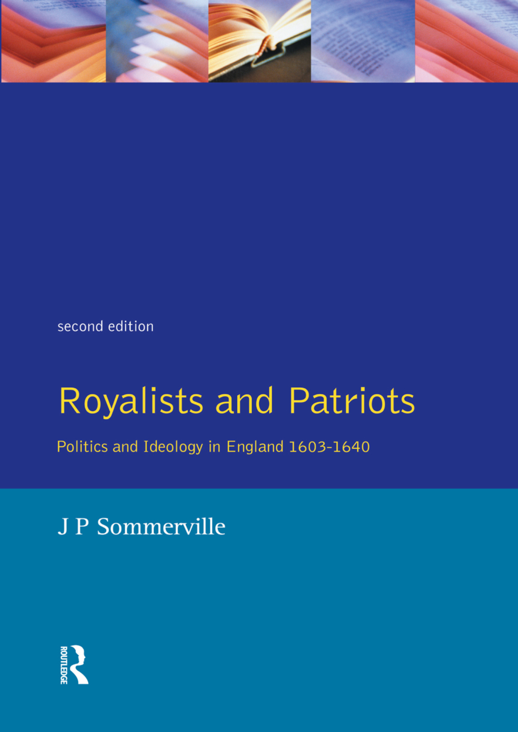 Royalists and Patriots Politics and Ideology in England, 1603-1640 2nd Edition