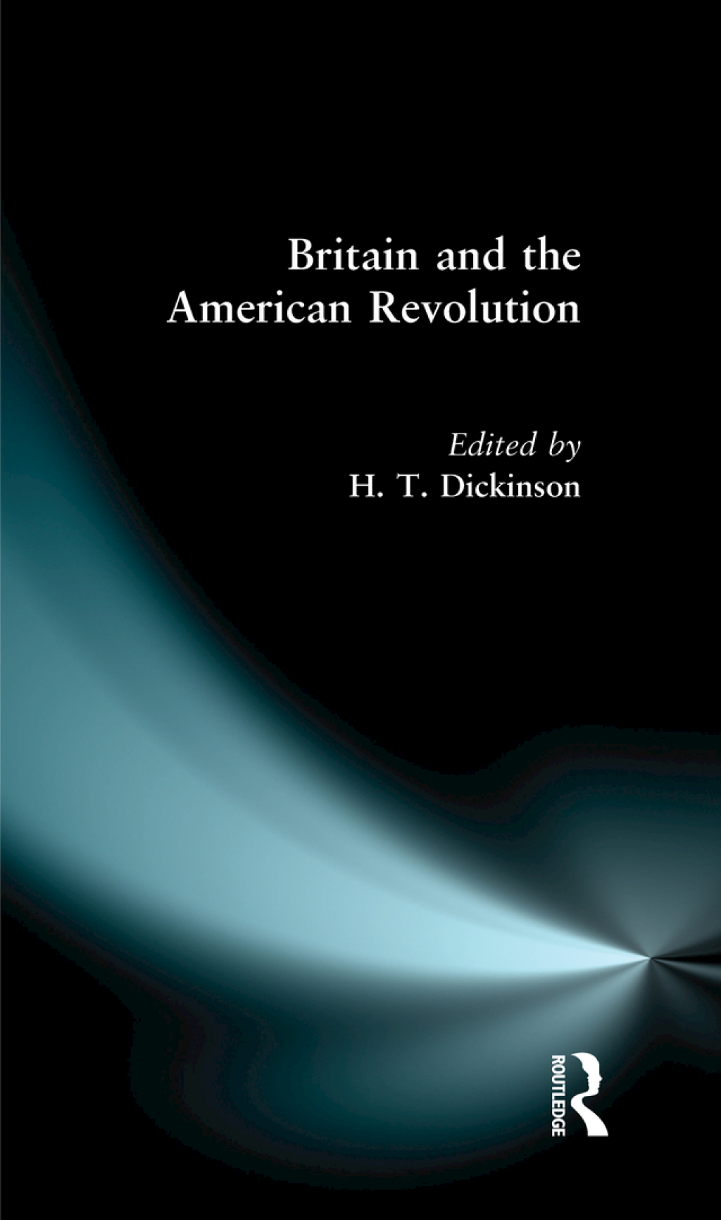 Britain and the American Revolution 1st Edition