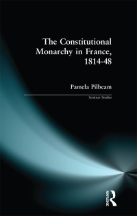Imagen de portada: The Constitutional Monarchy in France, 1814-48 1st edition 9780582312104