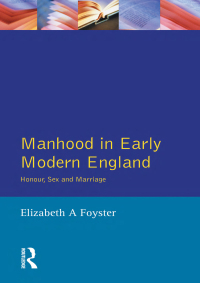 Cover image: Manhood in Early Modern England 1st edition 9780582307353