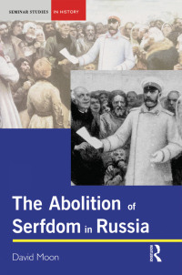 صورة الغلاف: The Abolition of Serfdom in Russia 1st edition 9780582294868