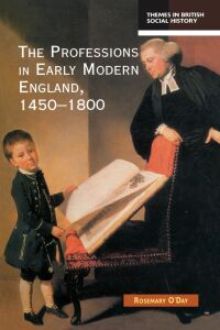 Imagen de portada: The Professions in Early Modern England, 1450-1800 1st edition 9780582292642