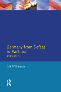 Omslagafbeelding: Germany from Defeat to Partition, 1945-1963 1st edition 9781138163010