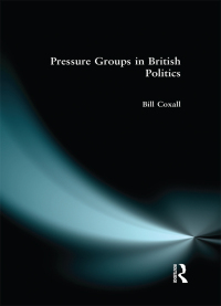 Cover image: Pressure Groups in British Politics 1st edition 9781138144200