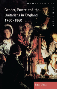 Cover image: Gender, Power and the Unitarians in England, 1760-1860 1st edition 9781138150805