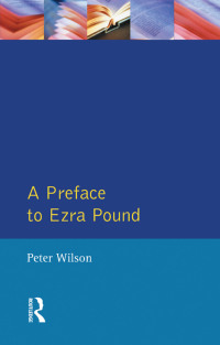 Imagen de portada: A Preface to Ezra Pound 1st edition 9781138458413