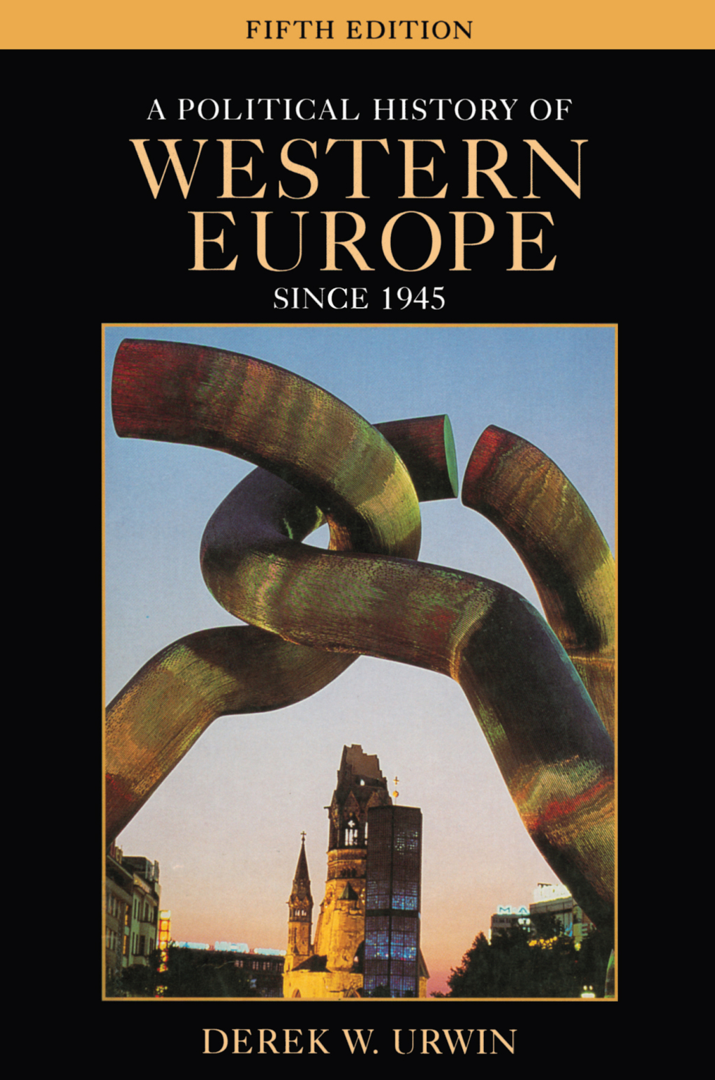 A Political History of Western Europe Since 1945 5th Edition