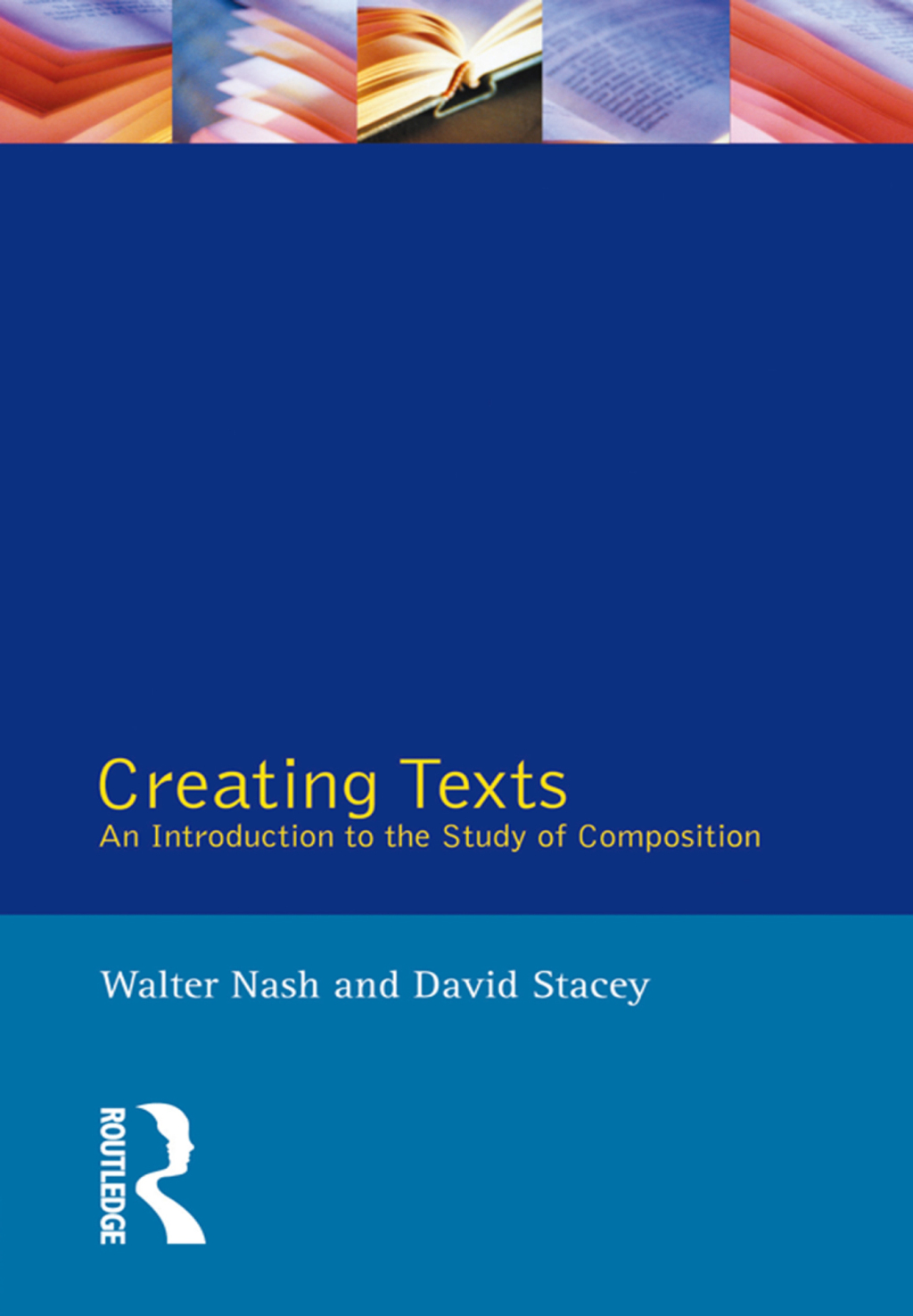 Creating Texts An Introduction to the Study of Composition 2nd Edition