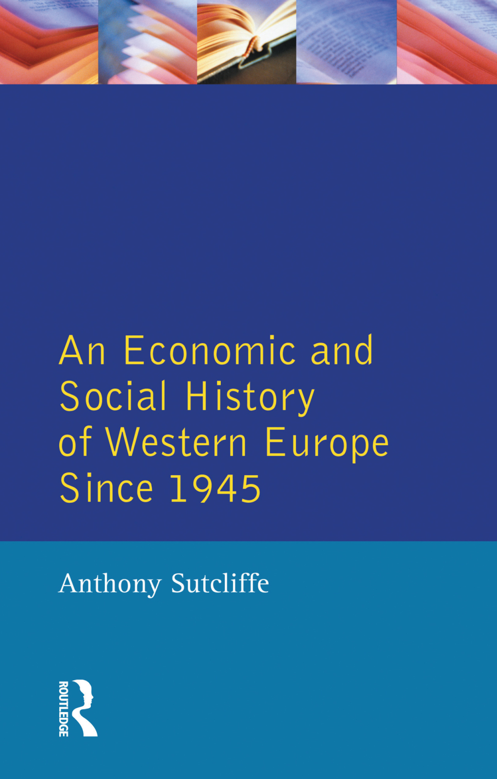 Economic and Social History of Western Europe since 1945, An 1st Edition