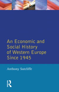 Cover image: Economic and Social History of Western Europe since 1945, An 1st edition 9781138425385