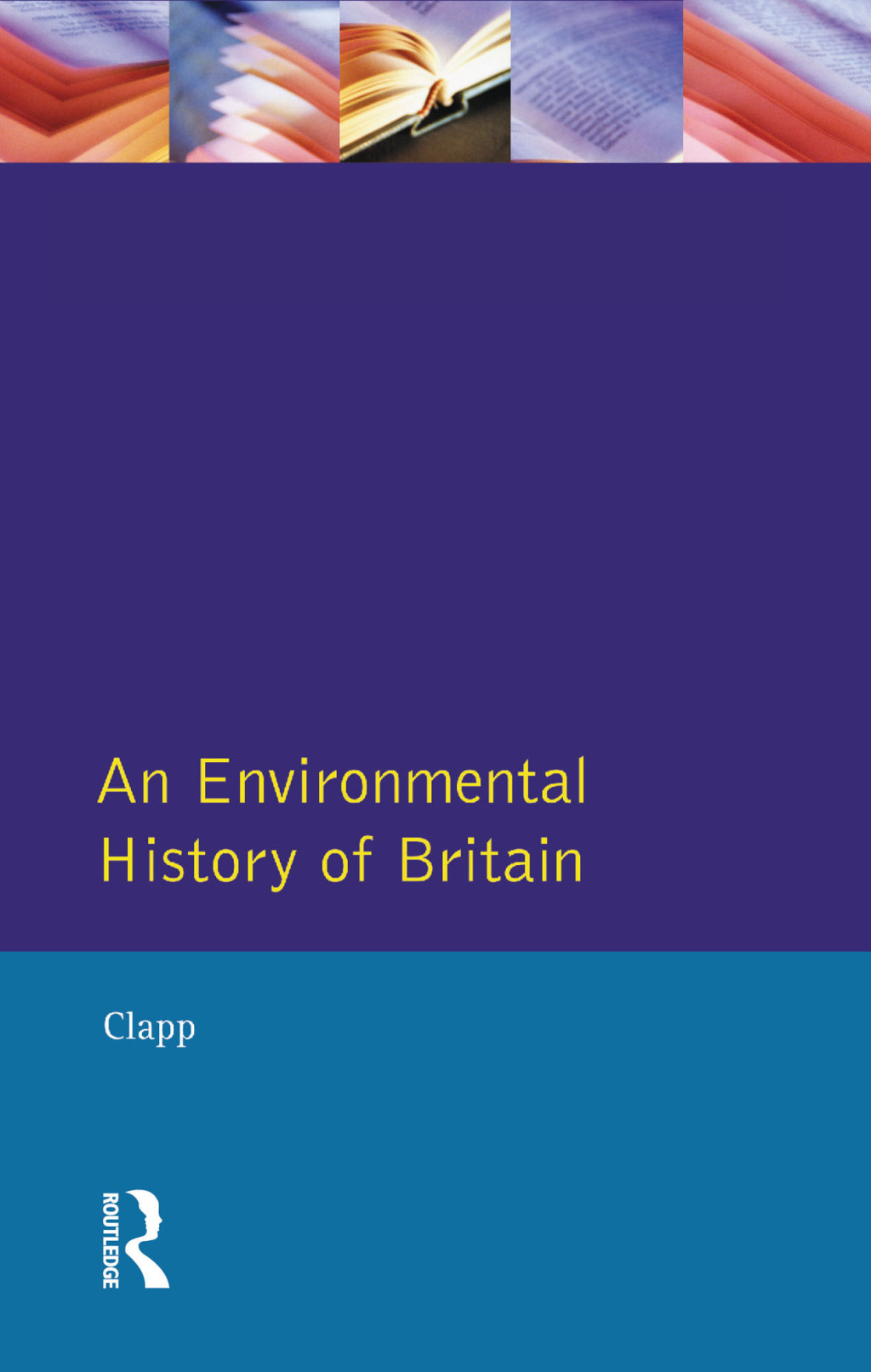 Environmental History of Britain since the Industrial Revolution, An 1st Edition