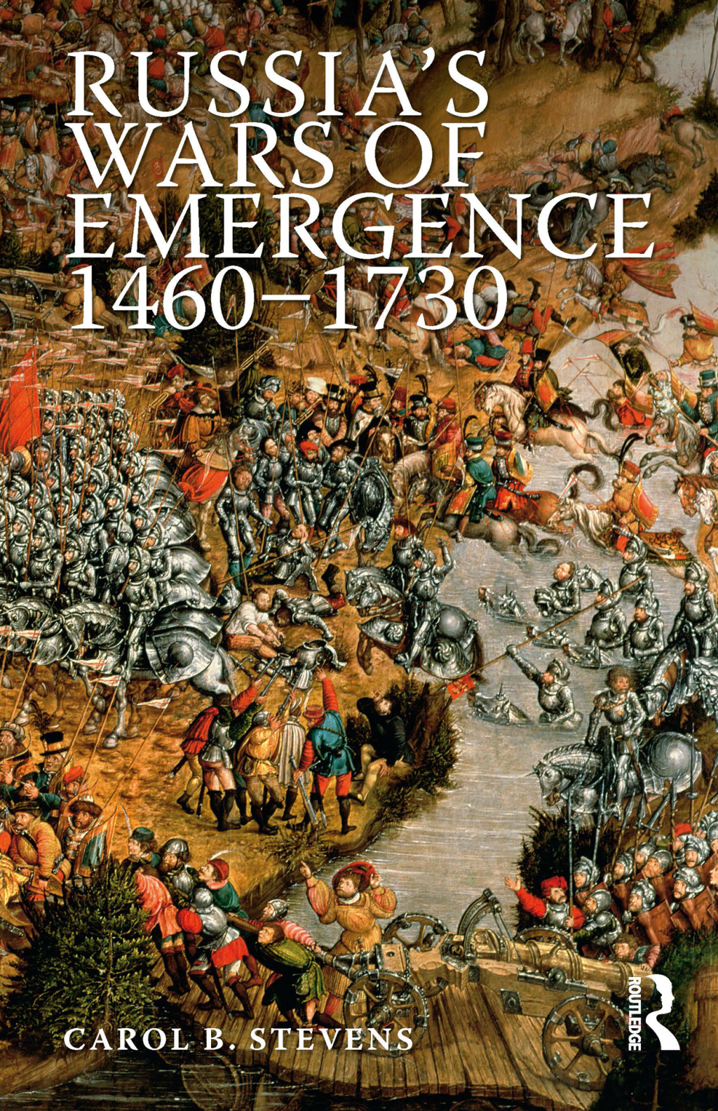 Russia’s Wars of Emergence 1460-1730 1st Edition