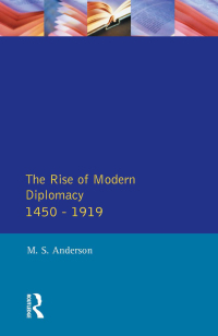 Cover image: The Rise of Modern Diplomacy 1450 - 1919 1st edition 9780582212374