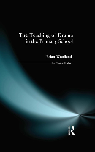 Imagen de portada: Teaching of Drama in the Primary School, The 1st edition 9781138460102