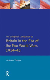 Imagen de portada: Longman Companion to Britain in the Era of the Two World Wars 1914-45, The 1st edition 9781138165267