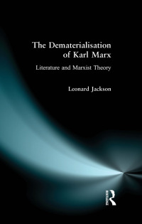 Cover image: The Dematerialisation of Karl Marx 1st edition 9781138441408
