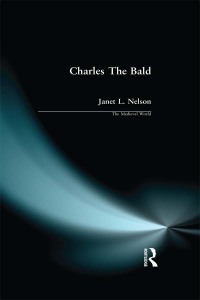 Cover image: Charles The Bald 1st edition 9780582055841