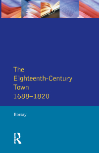 Titelbild: The Eighteenth-Century Town 1st edition 9781138837430