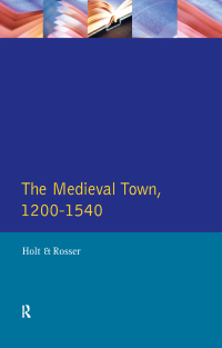 Imagen de portada: The Medieval Town in England 1200-1540 1st edition 9780582051287