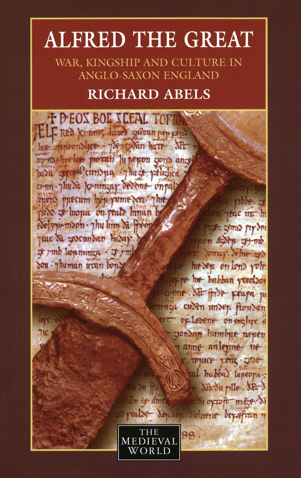 Alfred the Great War, Kingship and Culture in Anglo-Saxon England 1st Edition