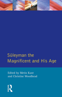 Titelbild: Suleyman the Magnificent and His Age 1st edition 9781138836259