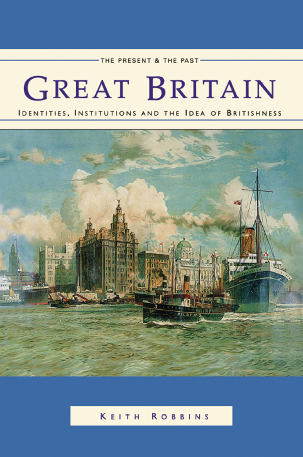 Great Britain Identities, Institutions and the Idea of Britishness since 1500 1st Edition
