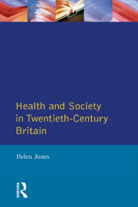 表紙画像: Health and Society in Twentieth Century Britain 1st edition 9780582004597