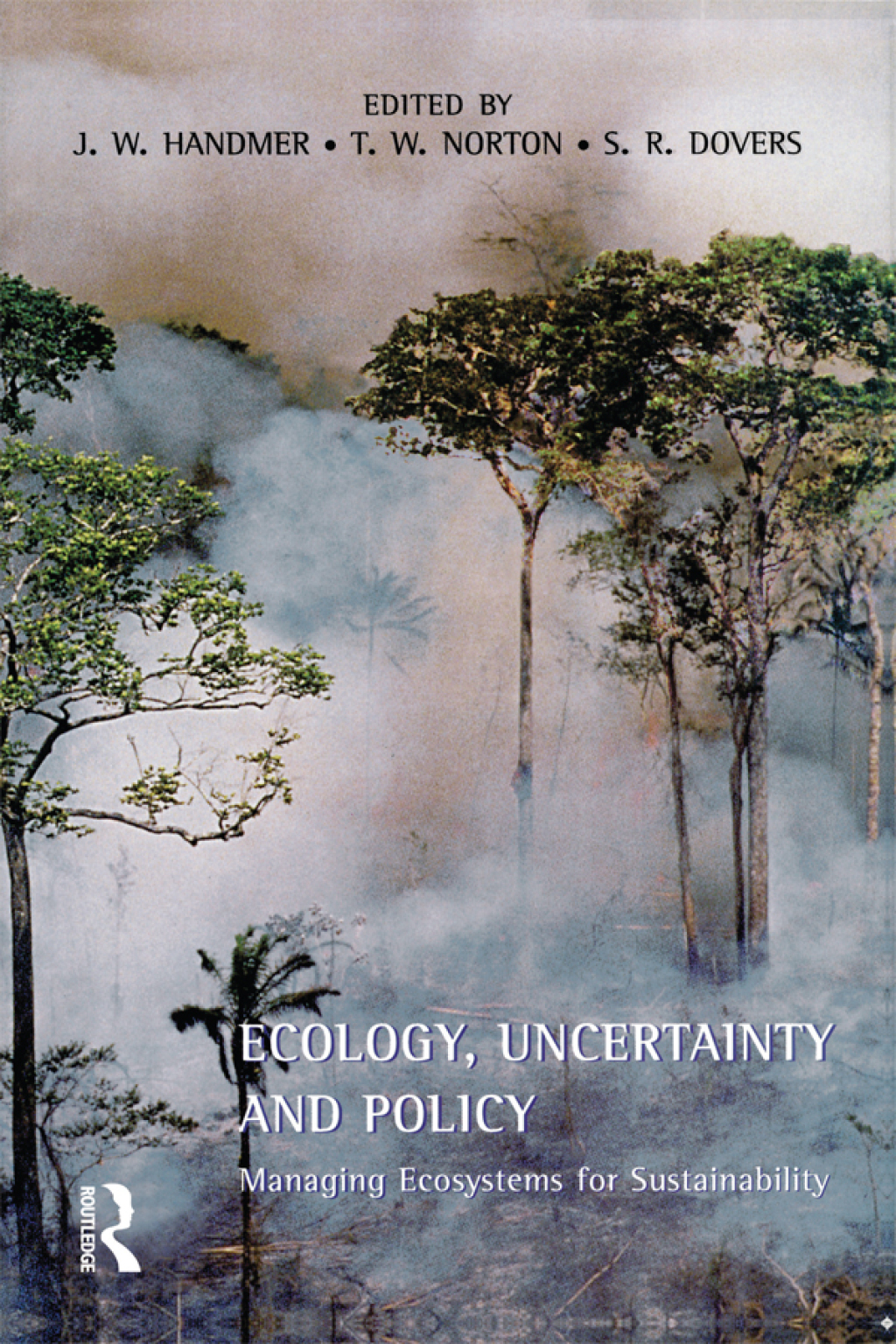 Ecology, Uncertainty and Policy Managing Ecosystems for Sustainability 1st Edition