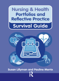 صورة الغلاف: Nursing & Health Survival Guide: Portfolios and Reflective Practice 1st edition 9780273760665