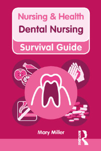 صورة الغلاف: Nursing & Health Survival Guide: Dental Nursing 1st edition 9780273750192