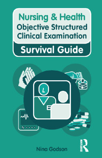 表紙画像: Nursing & Health Survival Guide: Objective Structured Clinical Examination (OSCE) 1st edition 9780273738978