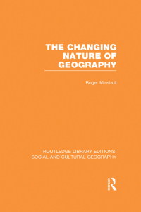 Cover image: The Changing Nature of Geography (RLE Social & Cultural Geography) 1st edition 9781138988873