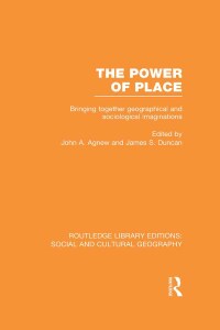 Cover image: The Power of Place (RLE Social & Cultural Geography) 1st edition 9780415733205