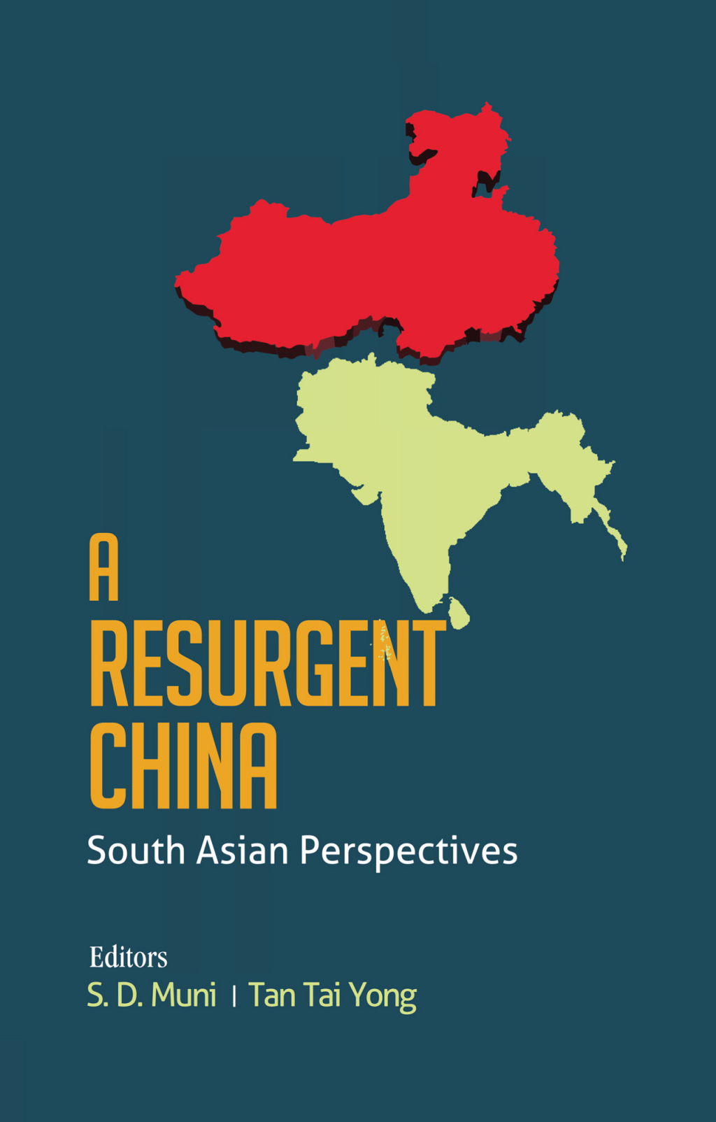A Resurgent China South Asian Perspectives 1st Edition