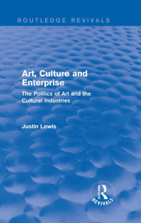 صورة الغلاف: Art, Culture and Enterprise (Routledge Revivals) 1st edition 9780415732864