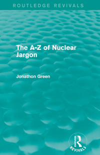 Immagine di copertina: The - Z of Nuclear Jargon (Routledge Revivals) 1st edition 9780415732666