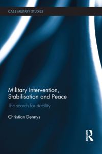Cover image: Military Intervention, Stabilisation and Peace 1st edition 9780415732642