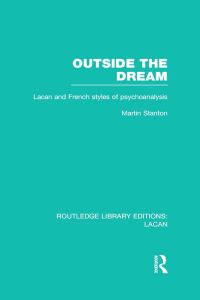 Imagen de portada: Outside the Dream (RLE: Lacan) 1st edition 9780415732437