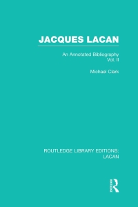 صورة الغلاف: Jacques Lacan (Volume II) (RLE: Lacan) 1st edition 9781138992740
