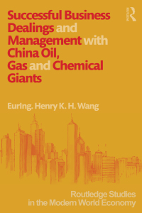 Cover image: Successful Business Dealings and Management with China Oil, Gas and Chemical Giants 1st edition 9781138918115