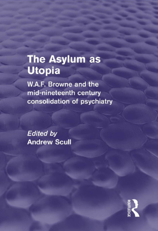 表紙画像: The Asylum as Utopia (Psychology Revivals) 1st edition 9780415730600