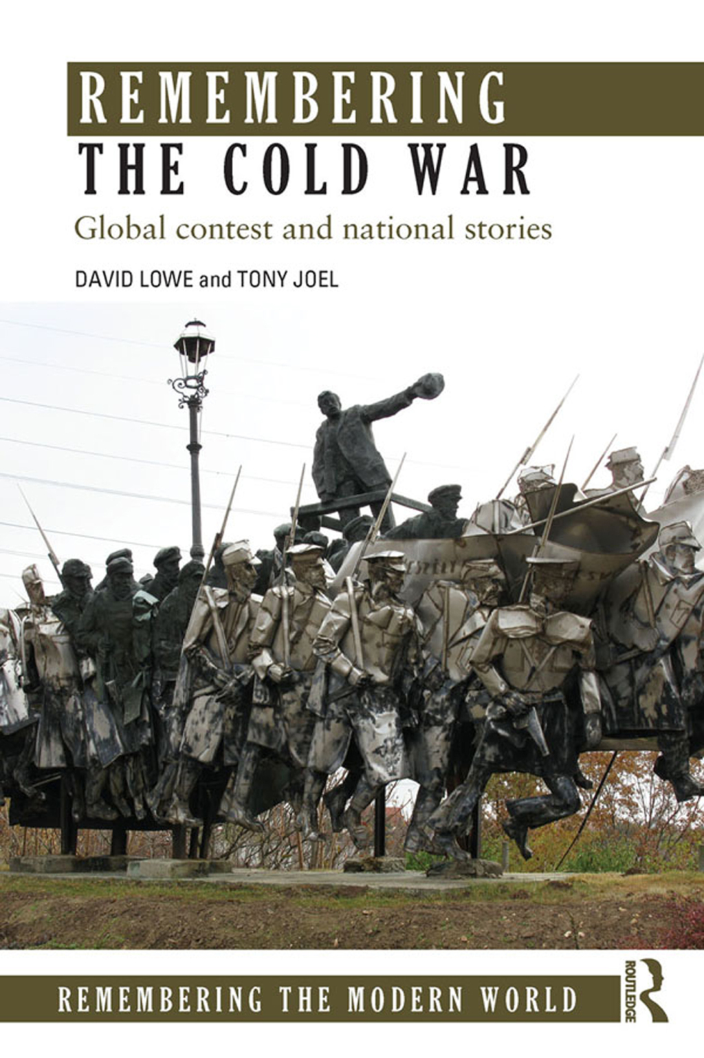 Remembering the Cold War Global Contest and National Stories 1st Edition