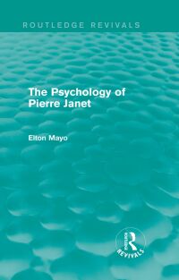 Titelbild: The Psychology of Pierre Janet (Routledge Revivals) 1st edition 9780415730235