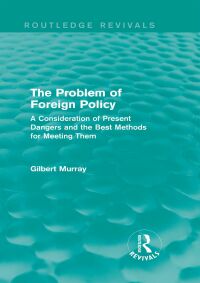 Imagen de portada: The Problem of Foreign Policy (Routledge Revivals) 1st edition 9780415729970