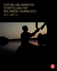 صورة الغلاف: Feature and Narrative Storytelling for Multimedia Journalists 1st edition 9780415729079