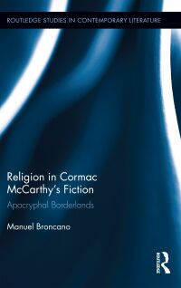 Omslagafbeelding: Religion in Cormac McCarthy's Fiction 1st edition 9781138654471
