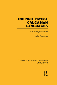 Titelbild: The Northwest Caucasian Languages (RLE Linguistics F: World Linguistics) 1st edition 9781138998001